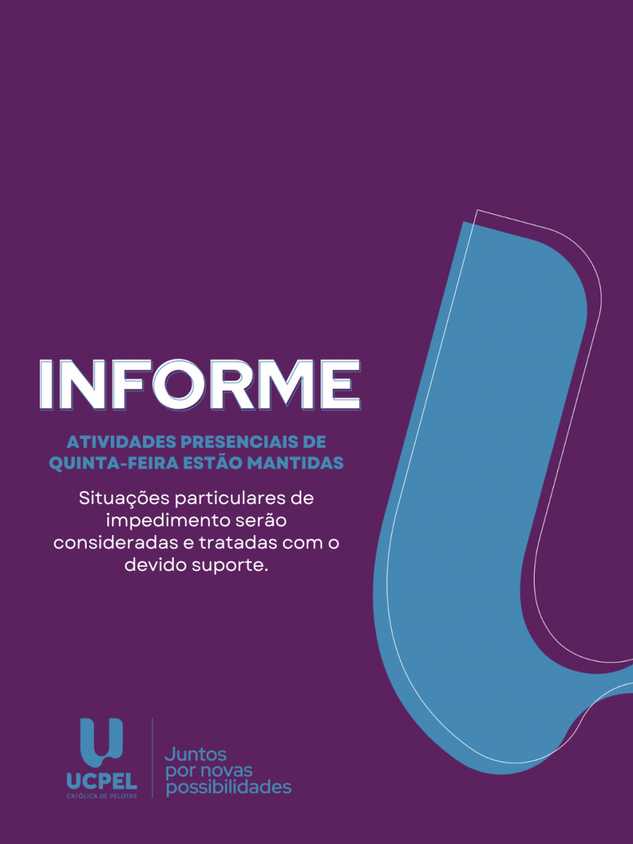 UCPel informa que as atividades acadêmicas e administrativas presenciais seguem no turno da noite, desta quinta-feira. (27).