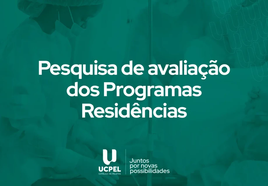 UCPel inicia a pesquisa de avaliação dos Programas Residências