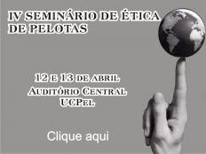 IV Seminário de Ética de Pelotas