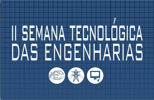 2ª Semana Tecnológica das Engenharias inicia dia 05