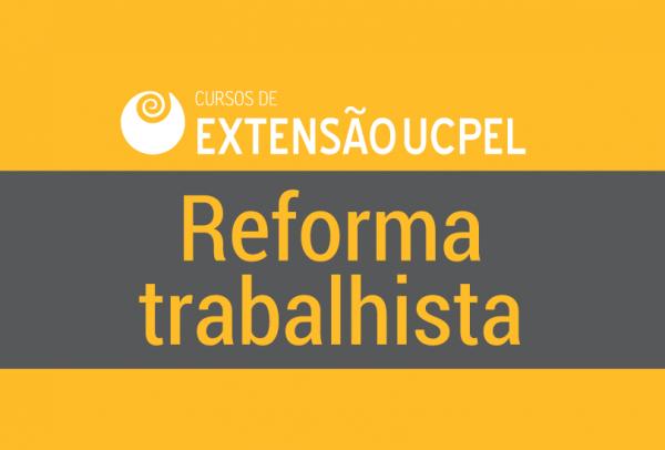 UCPel promove curso sobre atualização da Reforma Trabalhista