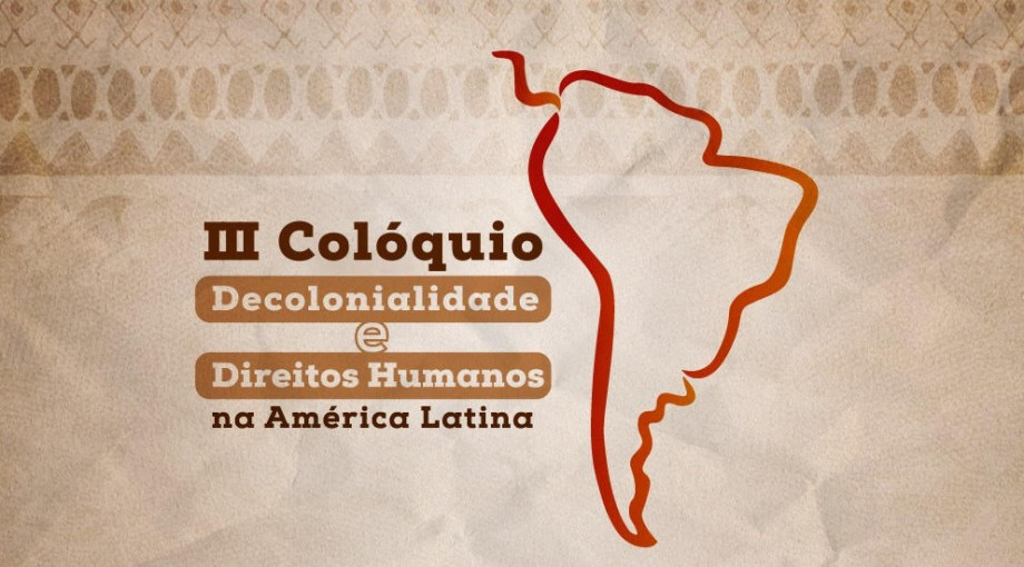 Colóquio Decolonialidade e Direitos Humanos recebe inscrições para apresentação de trabalhos