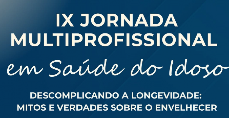 Inscrições abertas para a IX Jornada Multiprofissional em Saúde do Idoso